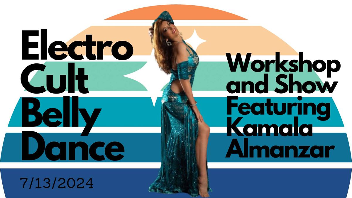 Electro Cult Belly Dance- SHOW WITH KAMALA ALMANZAR