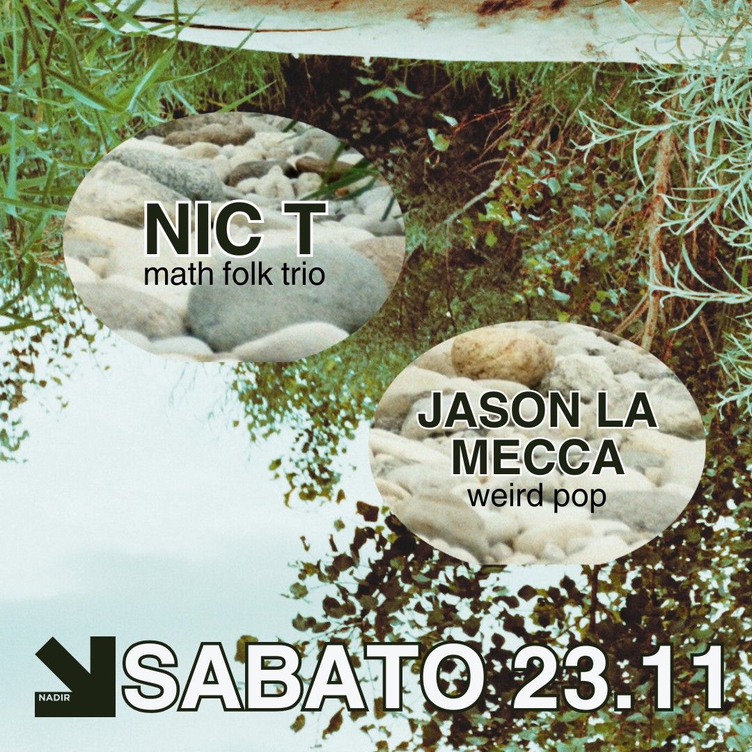 NIC T math folk + JASON LA MECCA weird pop (live set)