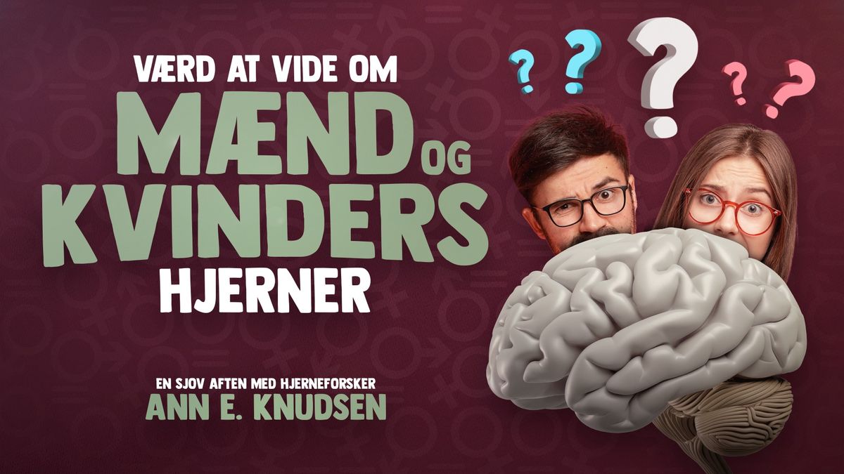 V\u00e6rd at vide om m\u00e6nd og kvinders hjerner - foredrag med Ann E. Knudsen | K\u00f8benhavn