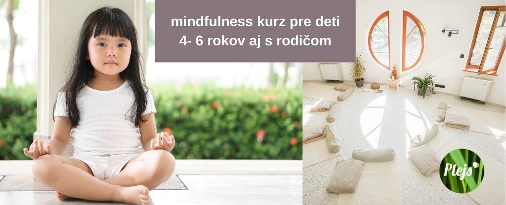 mindfulness kurz pre deti s rodi\u010dom :: 4 - 6 rokov :: kurz 8 stretnut\u00ed