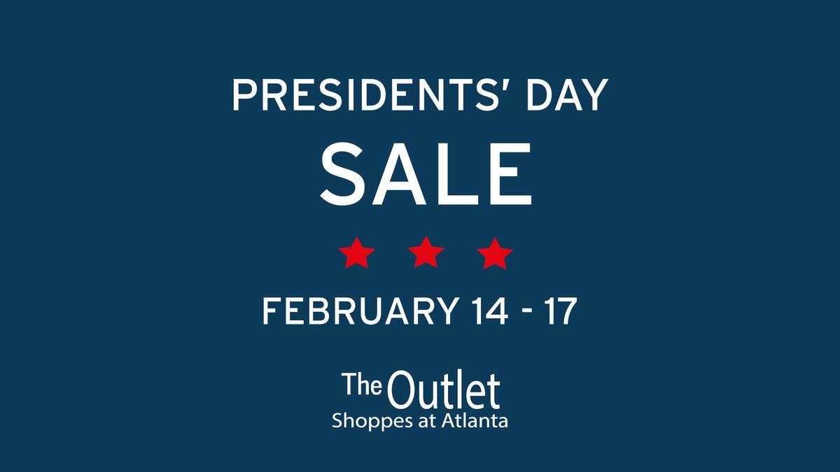 Presidents' Day Weekend Sale at The Outlet Shoppes at Atlanta