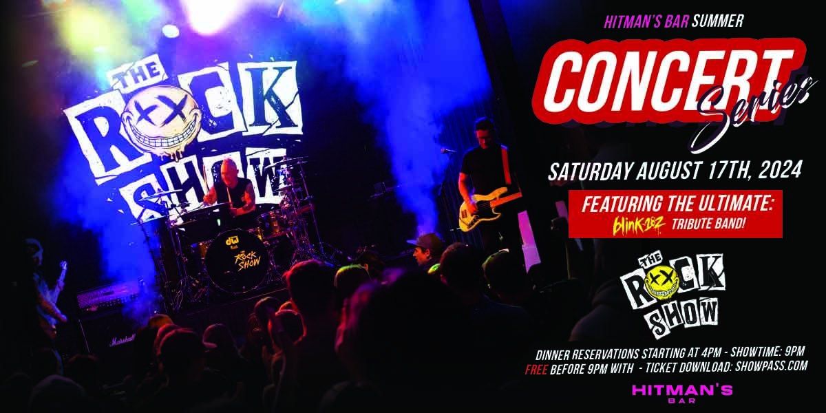 The Rock Show LIVE In Concert - The Ultimate Blink 182 Tribute Band - FREE SHOW - Hitman's Bar
