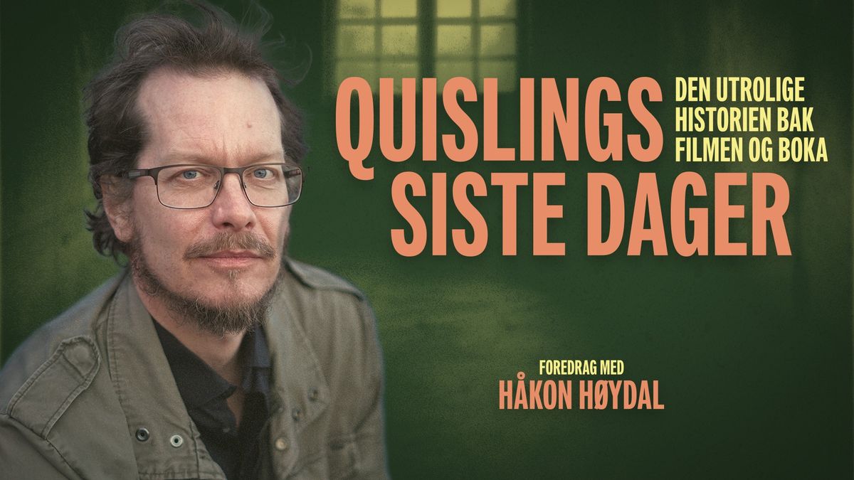 Quslings siste dager | H\u00e5kon H\u00f8ydal | Oslo