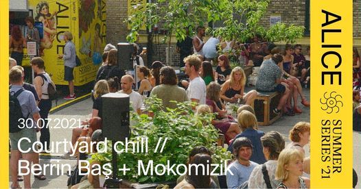 ALICE Summer Series: Courtyard chill w\/ Berrin Bas + Mokomizik