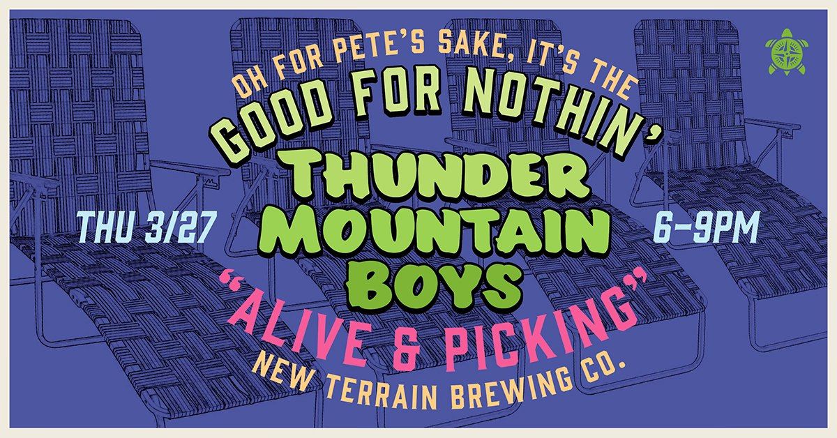 Good For Nothin' Thunder Mountain Boys @ NTBC