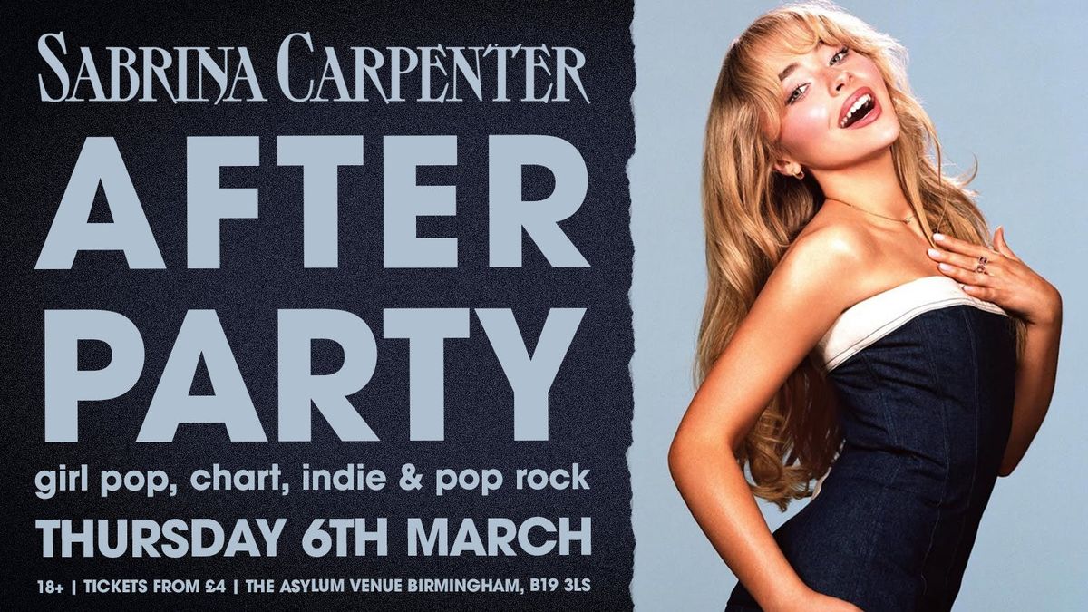 Sabrina Carpenter Birmingham After Party - Girl Pop, Chart, Indie and Pop Rock Clubnight!