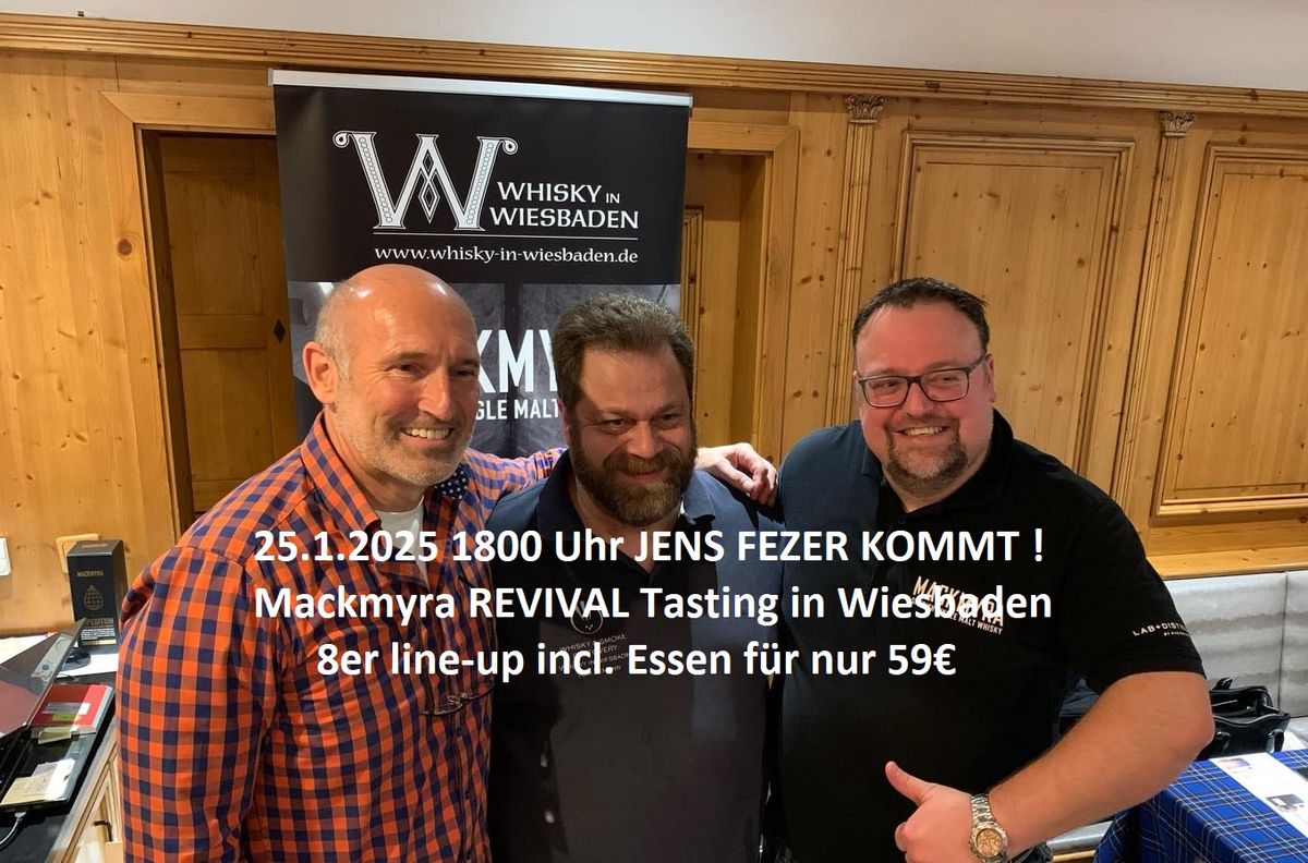 25.1.2025 1800 Uhr JENS FEZER KOMMT ! Mackmyra REVIVAL Tasting in Wiesbaden