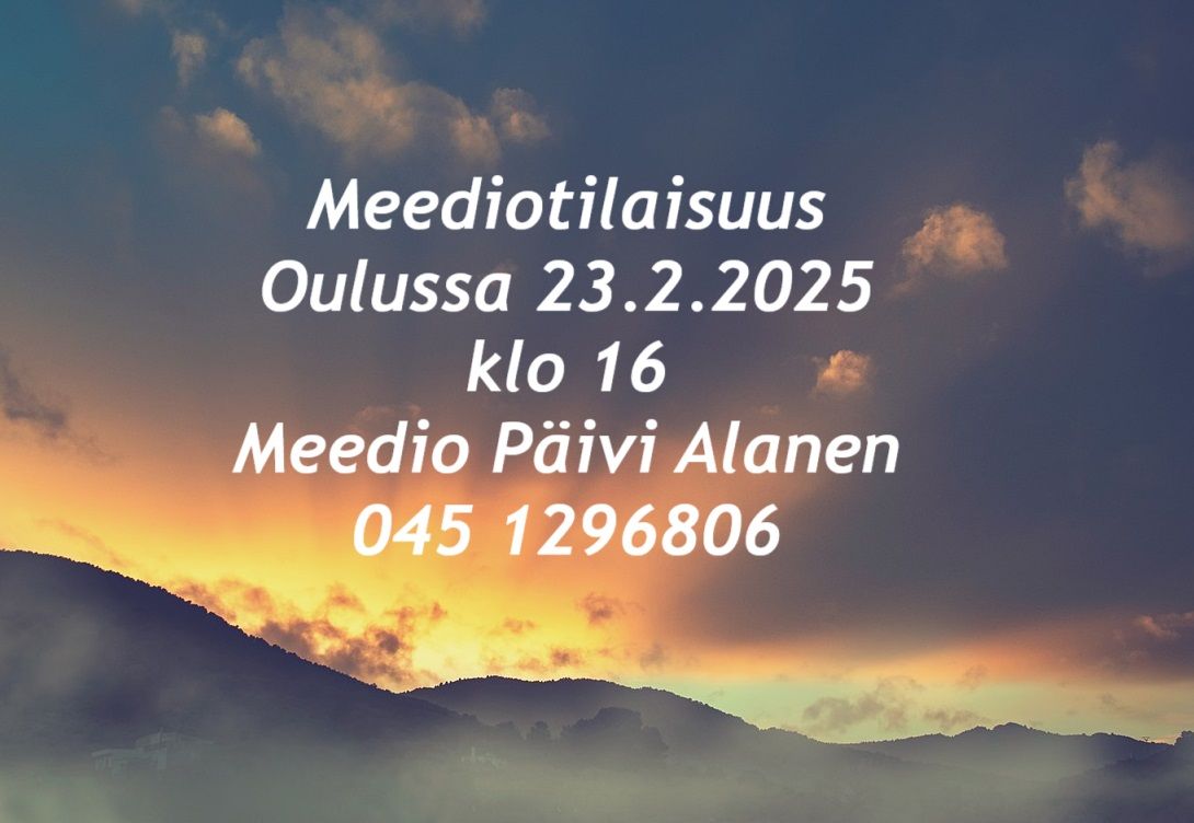 Meediotilaisuus Oulussa 23.2.2025