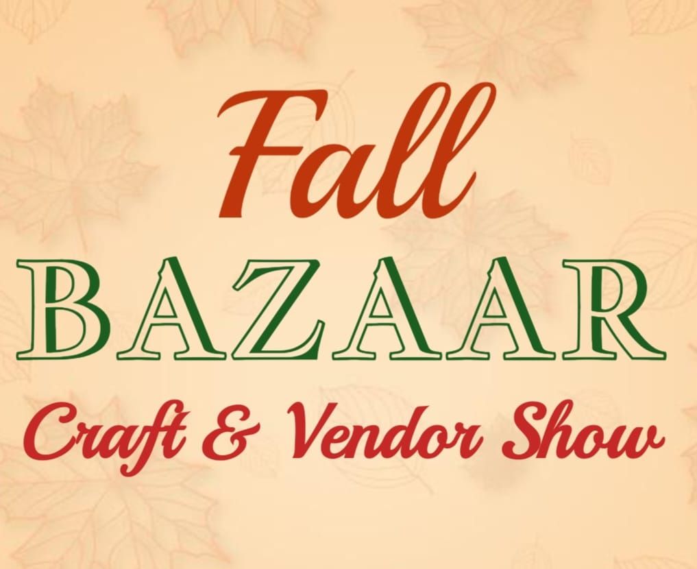 Fall Bazaar - Craft & Vendor Show