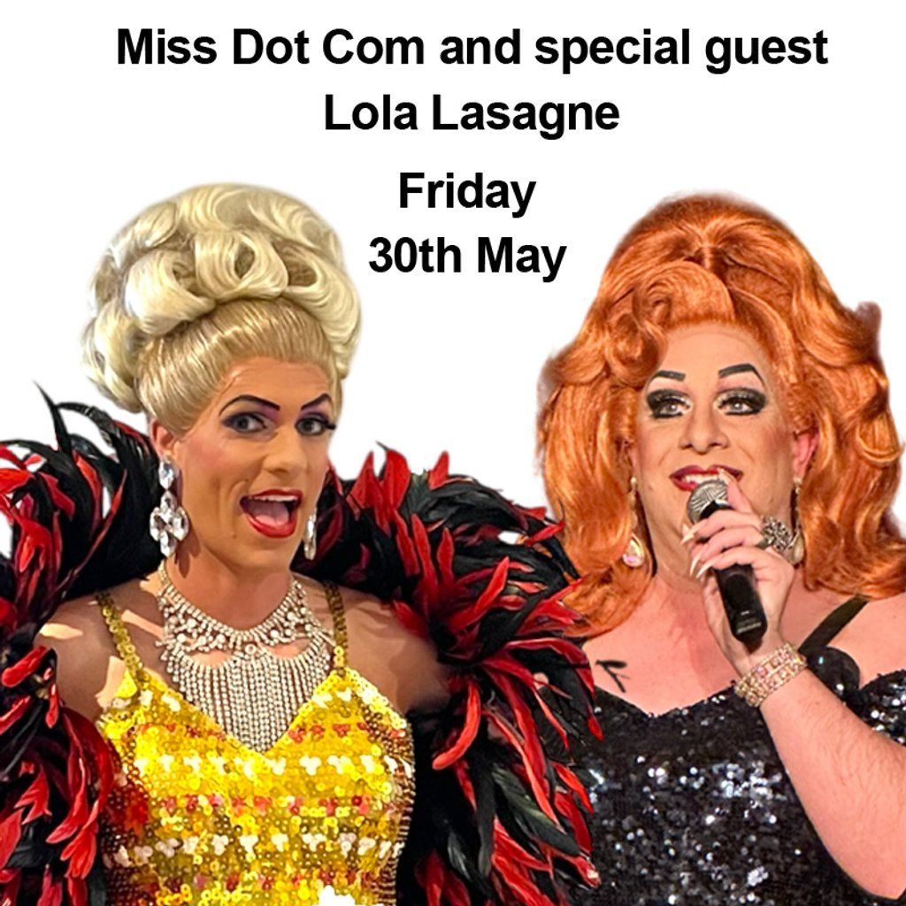 Drag Cabaret Night Miss Dot Com & Lola Lasagne