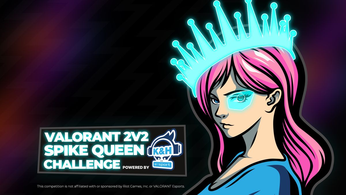 HUNESZ N\u0150I SZAK\u00c1GI NAP x VALORANT 2V2 SPIKE QUEEN CHALLENGE powered by K&H