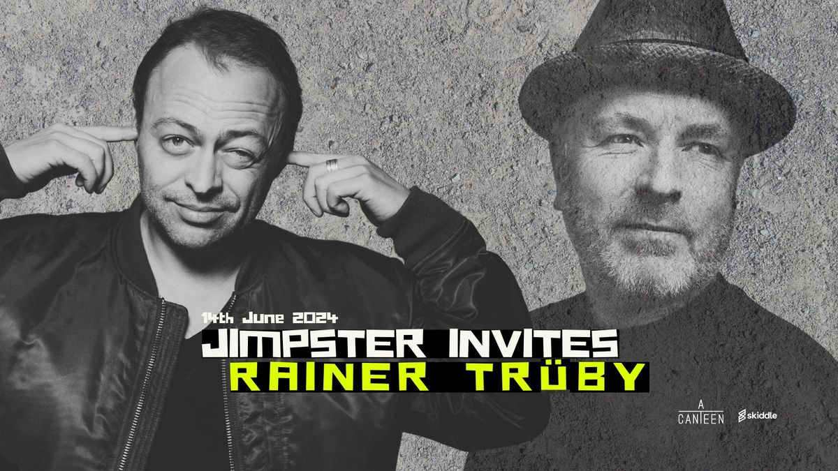 Jimpster Invites RAINER TRUEBY
