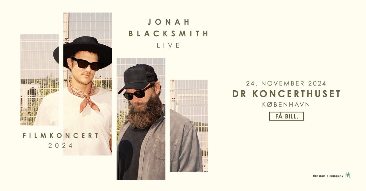 F\u00c5 BILLETTER: Jonah Blacksmith LIVE - FILMKONCERT @ DR Koncerthuset, K\u00f8benhavn