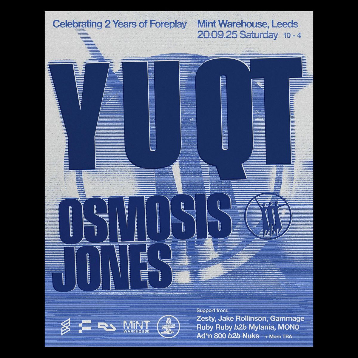 Foreplay presents Y U QT and Osmosis Jones