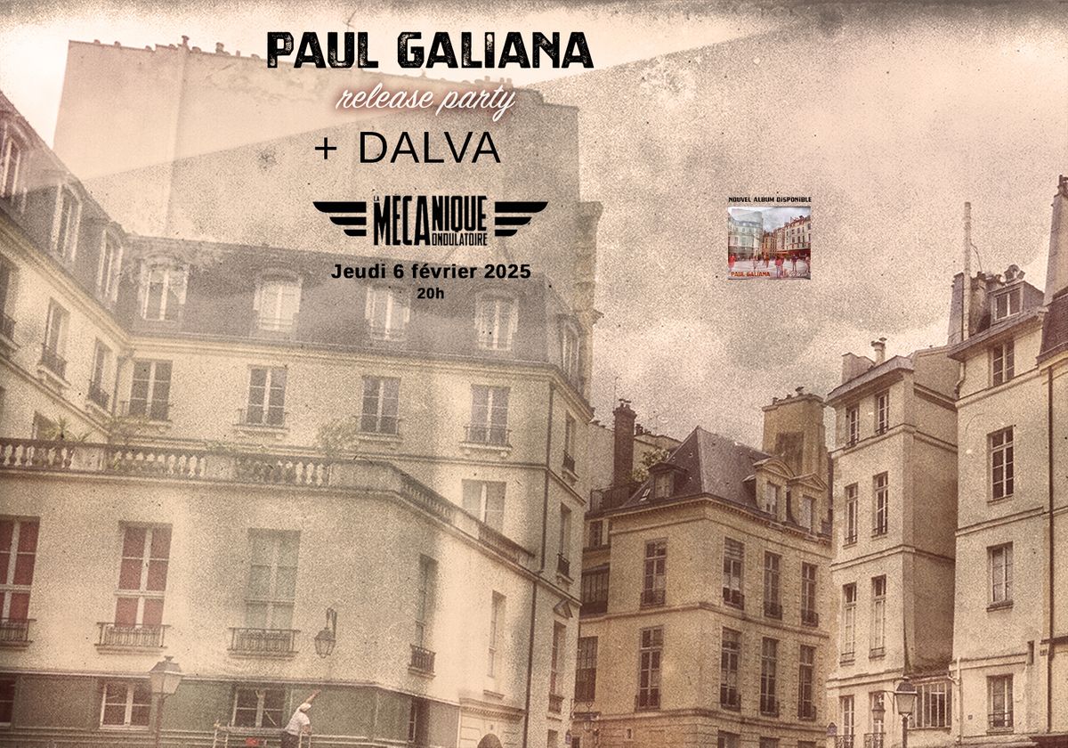 Paul Galiana (Release party De la vie) + Dalva @ la M\u00e9canique Ondulatoire