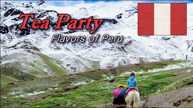 Tea Party: Flavors of Peru