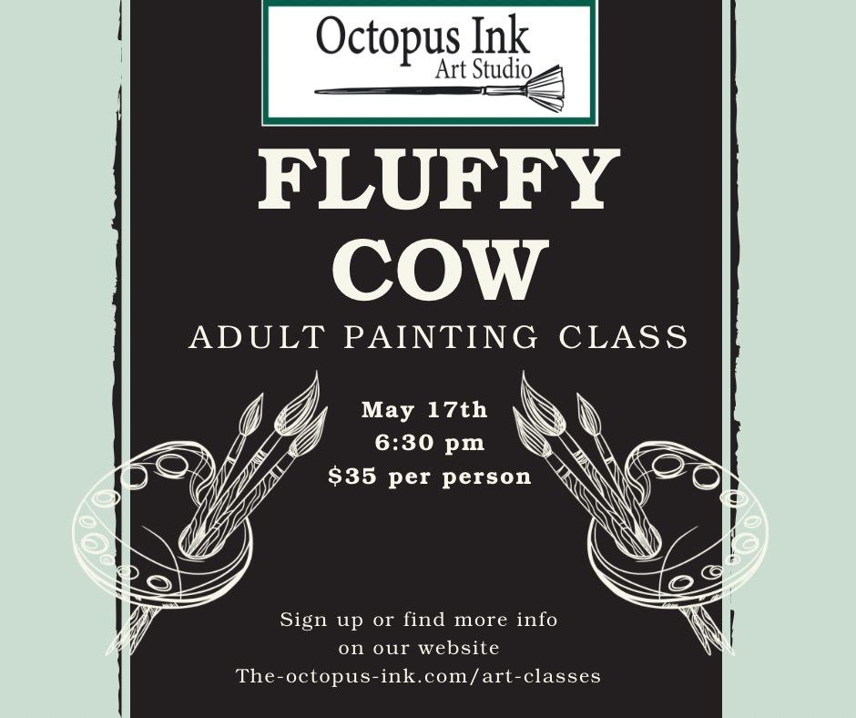 \u201cFluffy Cow\u201d Adult Painting Class 