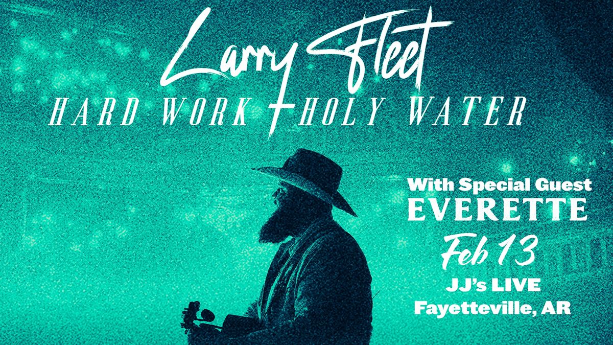 Larry Fleet Hard Work + Holy Water Tour at JJ's Live!