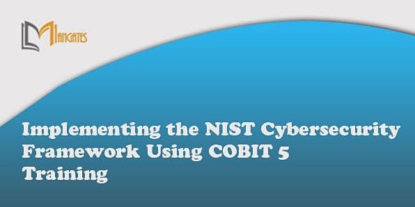 Implementing the NIST Cybersecurity Framework Using COBIT 5 2Days-Singapore