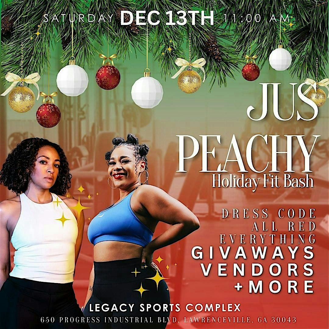Jus Peachy: Holiday Fit Bash