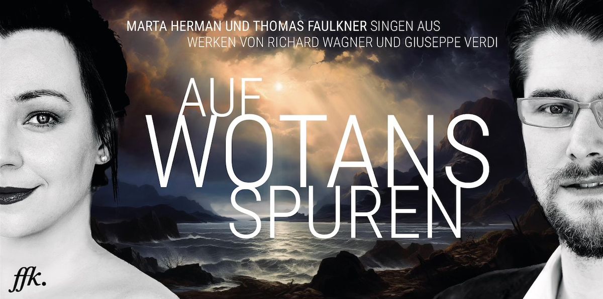 Auf Wotans Spuren \u2013 mit Marta Herman und Thomas Faulkner