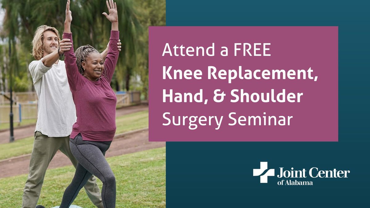 Knee Replacement, Hand, & Shoulder Surgery Seminar with Dr. Roland Hester