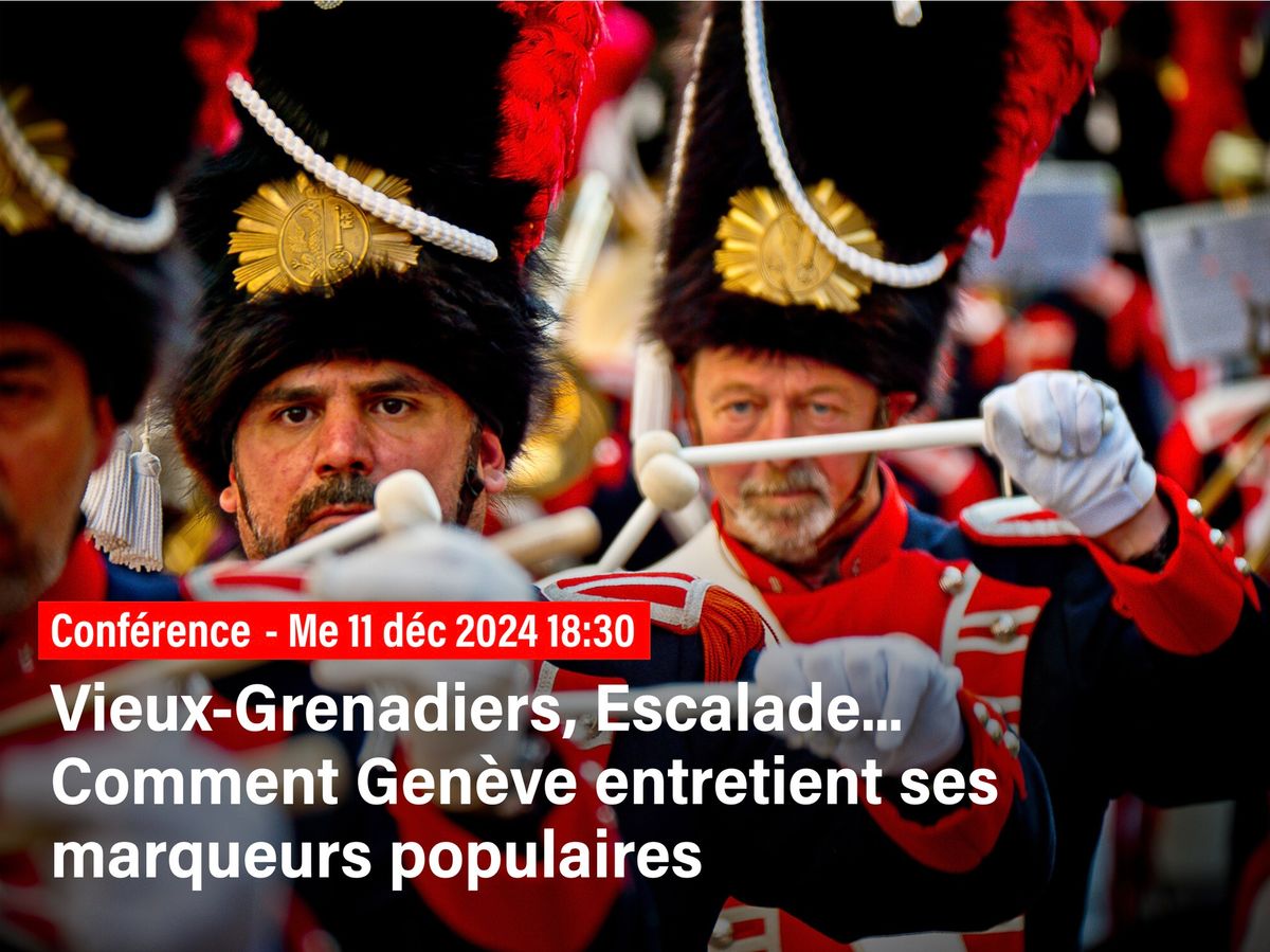 Me 11 d\u00e9c 24 18:30 - Vieux-Grenadiers, Escalade\u2026 Comment Gen\u00e8ve entretient ses marqueurs populaires