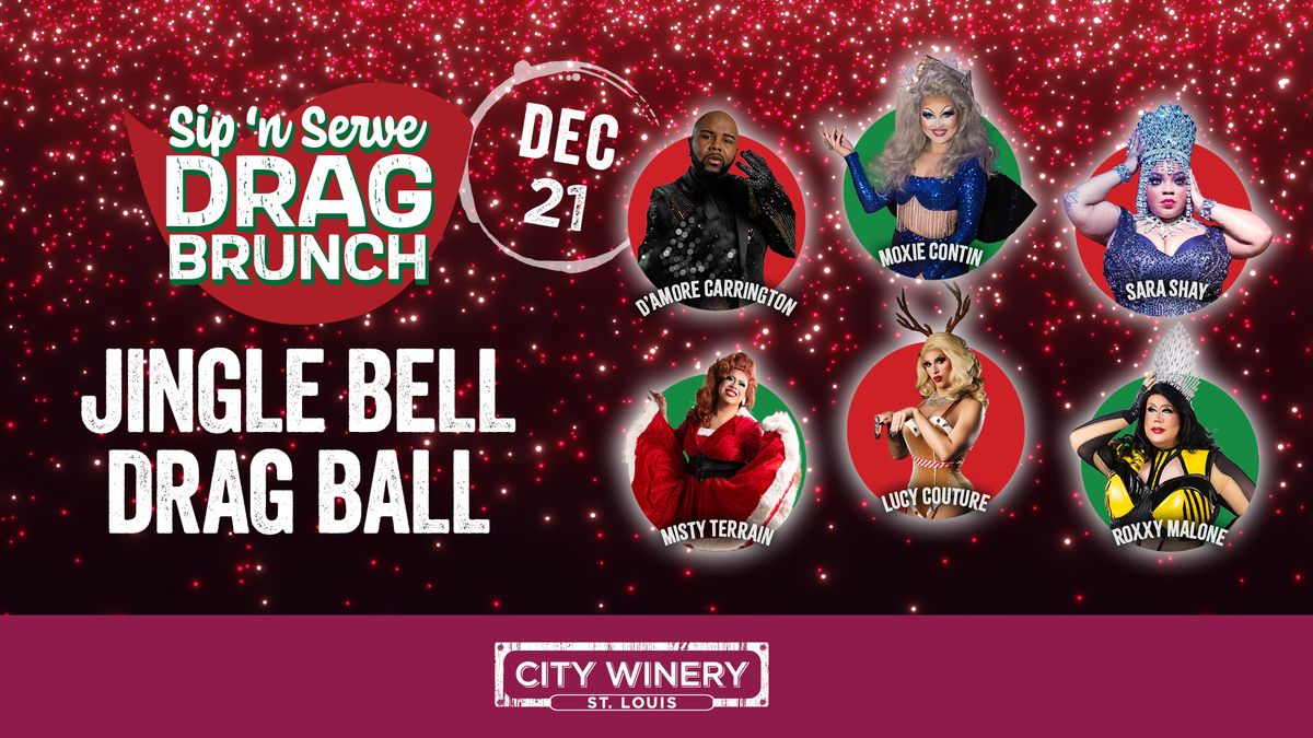 Sip N'Serve Drag Brunch: Jingle Bell Drag Ball at City Winery STL