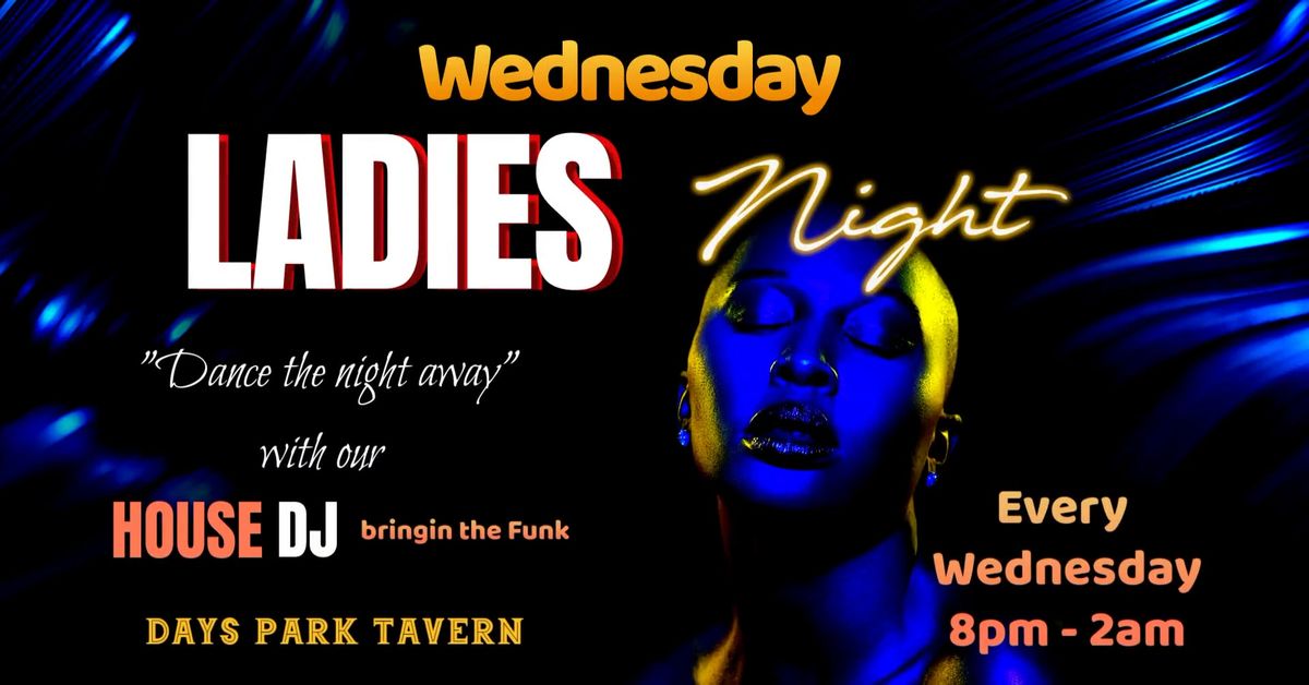 Every Wednesday is Ladies Night at Days Park Tavern