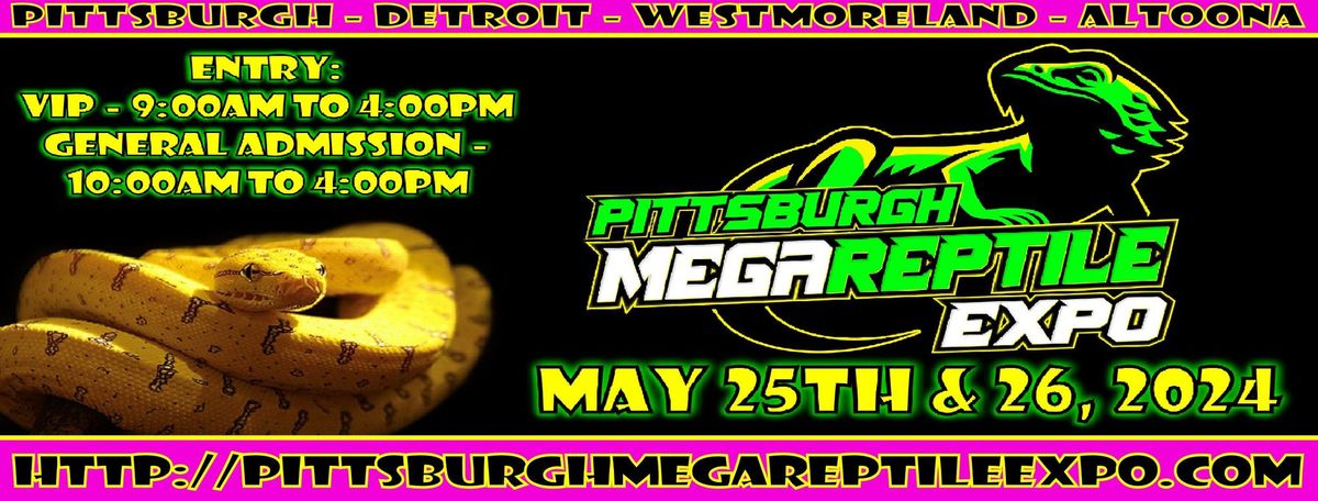 Pittsburgh Mega Reptile Expo - May 25th & 26th, 2024!!