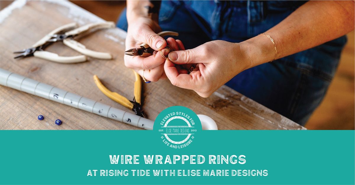 Wire Wrapped Rings with Elise Marie DeSigns at Rising Tide Brewing