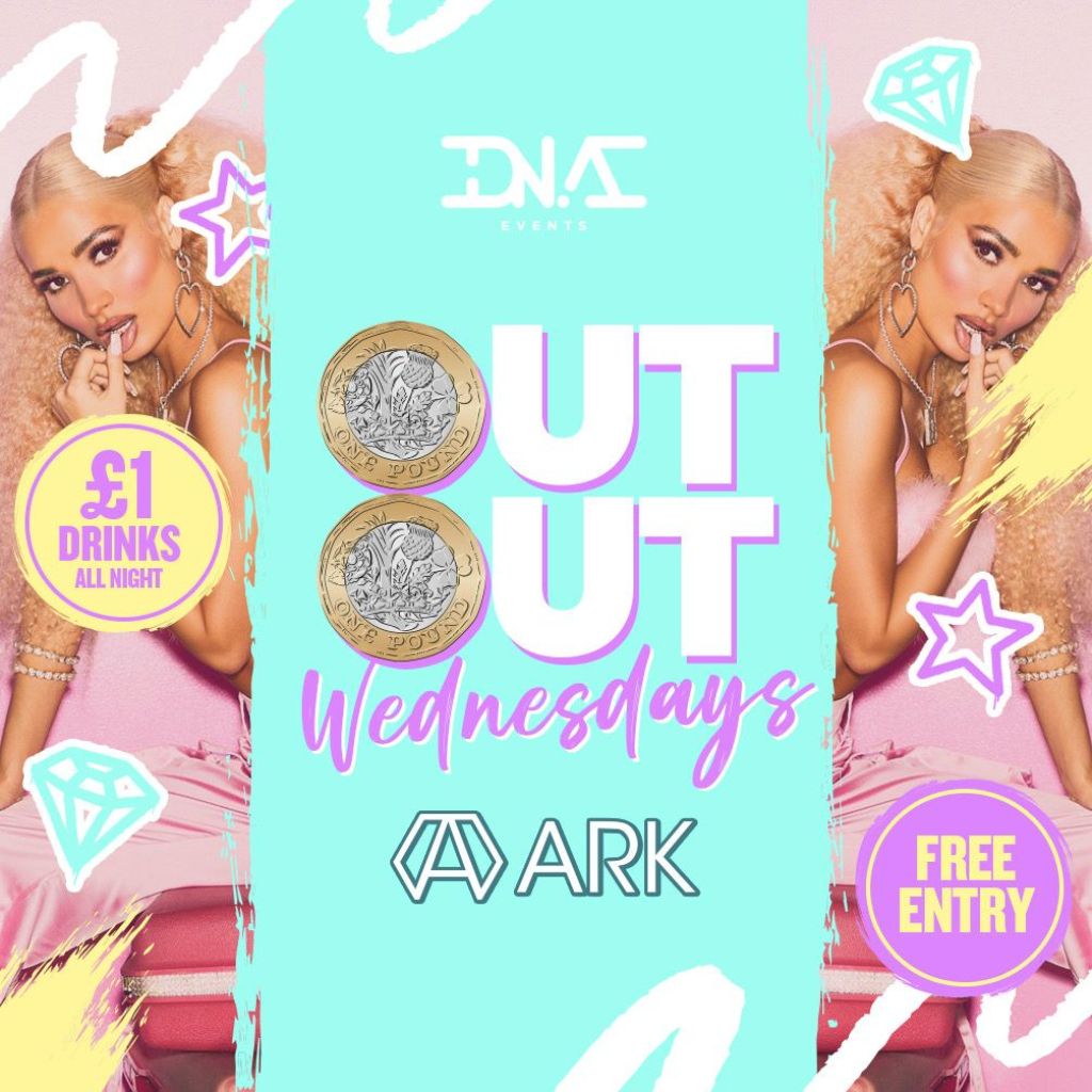 ARK: OUT OUT Wednesdays - FREE DRINK ON ENTRY