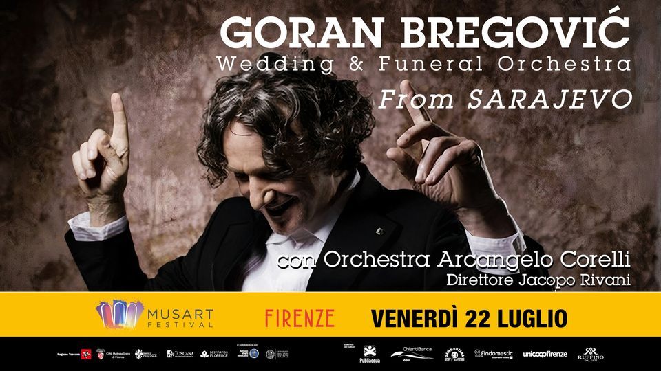 Goran Bregovic Wedding & Funeral Orchestra con Orchestra La Corelli | MusArt Festival Firenze 2022