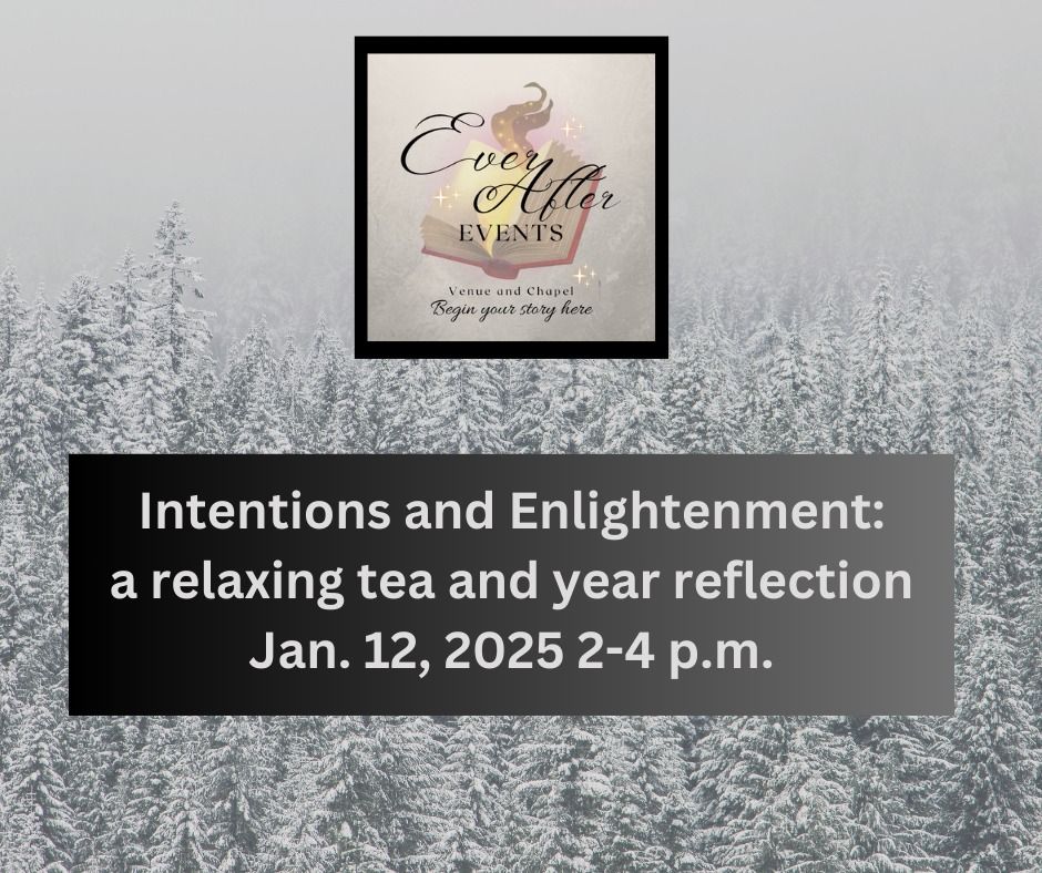 Intentions and Enlightenment: A relaxing tea and year reflection