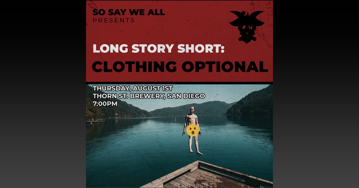 August Long Story Short: Clothing Optional