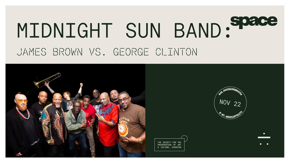 Midnight Sun Band: James Brown vs. George Clinton at Space