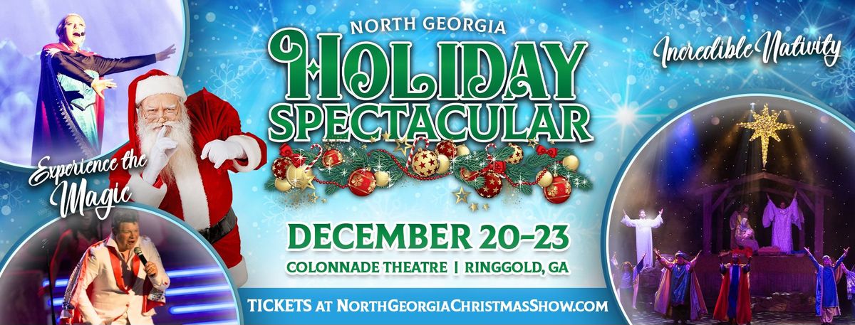 North Georgia Holiday Spectacular - All-New Christmas Experience!