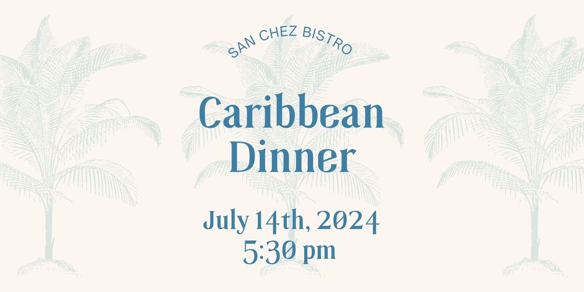 Caribbean Dinner @ San Chez Bistro 