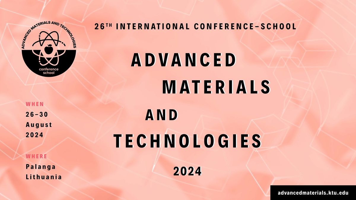 26th International Conference \u2013 School ADVANCED MATERIALS AND TECHNOLOGIES 2024
