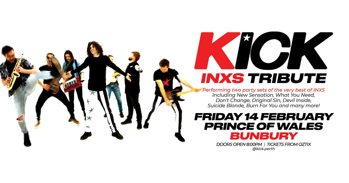 KICK - INXS TRIBUTE | Prince Of Wales Hotel, Bunbury WA