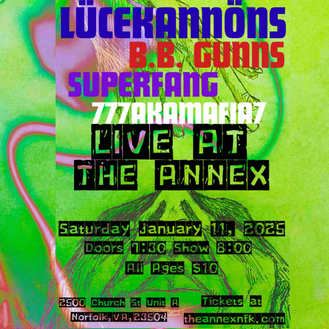 Lucekannons, B.B. Gunns, Superfang, 777AKAMAFIA7 at The Annex