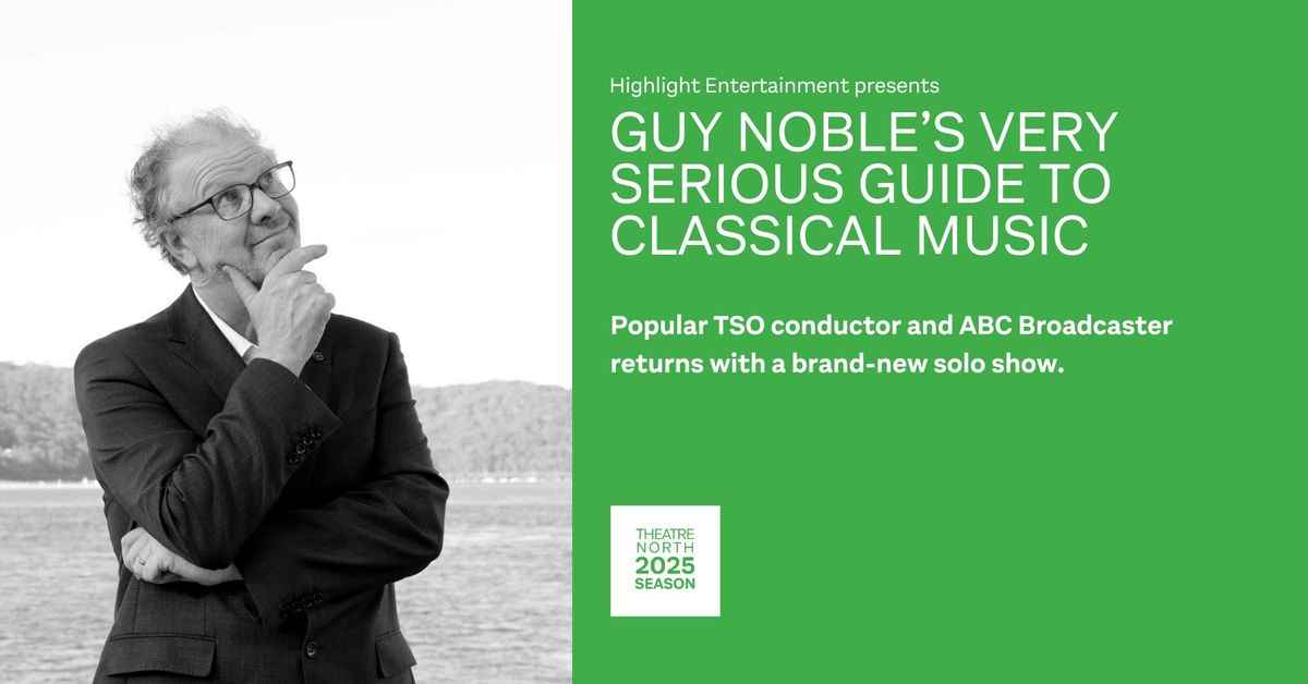 Guy Noble's Very Serious Guide to Classical Music