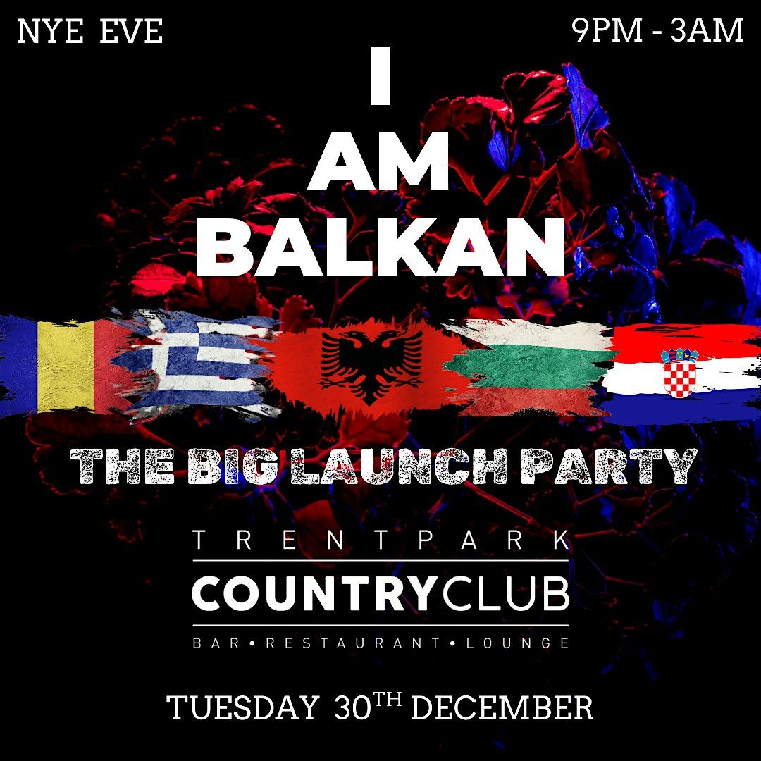 "I AM BALKAN" - THE LAUNCH !! (NEW BALKAN NIGHT in North London)