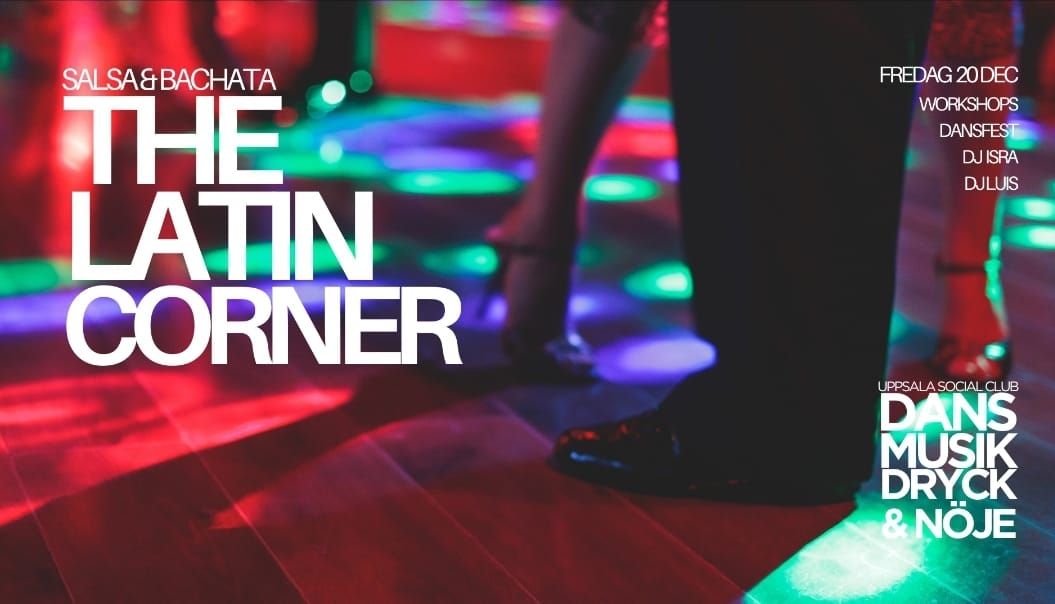 Uppsala The Latin Corner! Salsa x Bachata - Fredag 20 dec