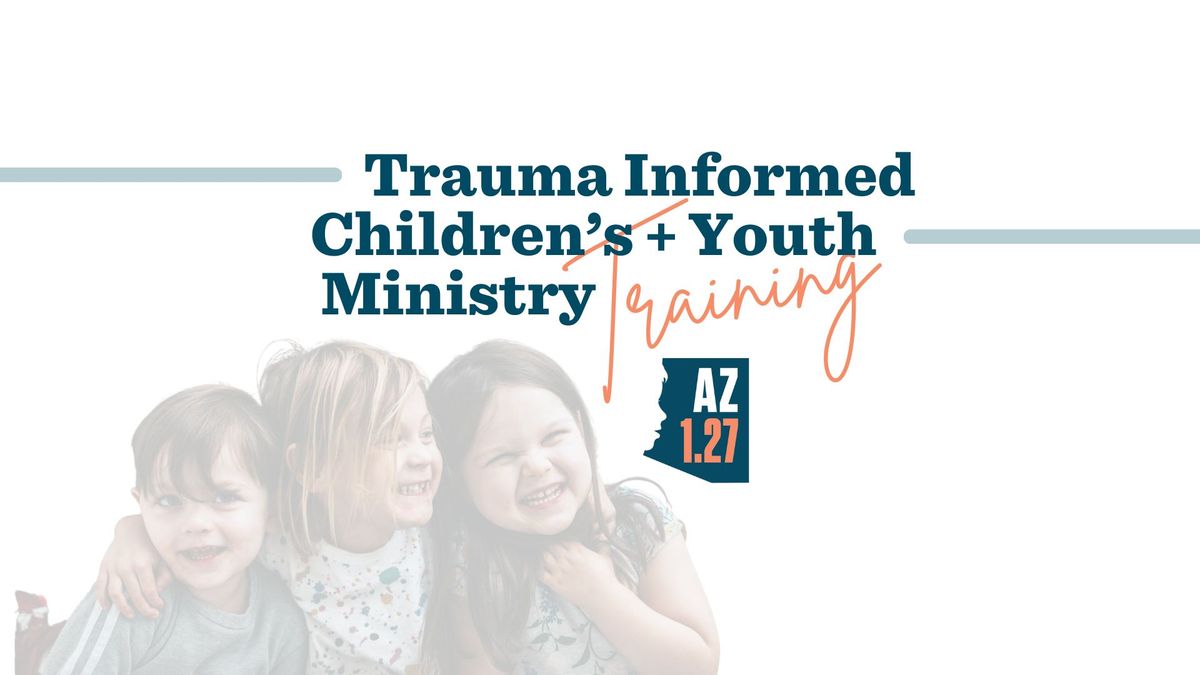 Trauma Informed Children's and Youth Ministry Training 