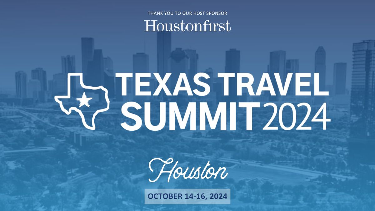 Texas Travel Summit 2024 | Houston, TX