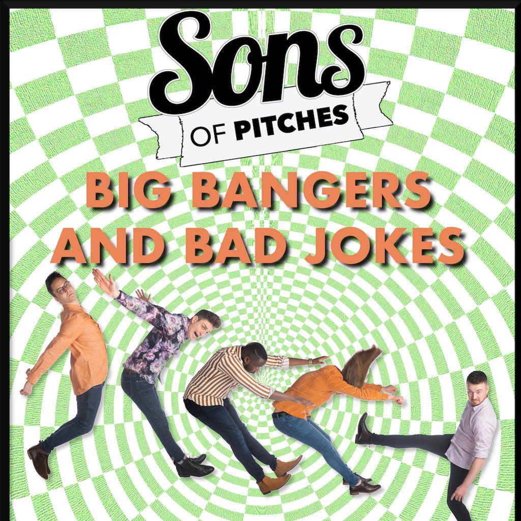 Big Bangers and Bad Jokes w\/ The Sons of Pitches