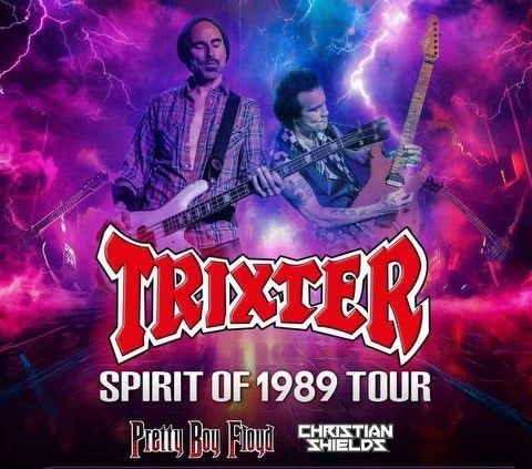 TRIXTER w\/Pretty Boy Floyd\/Christian Shields (Spirit of 1989 Tour) with TBA (2 Stages)