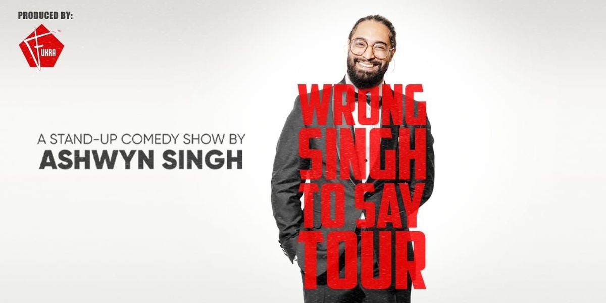 Ashwyn Singh - WRONG SINGH TO SAY TOUR - Goa