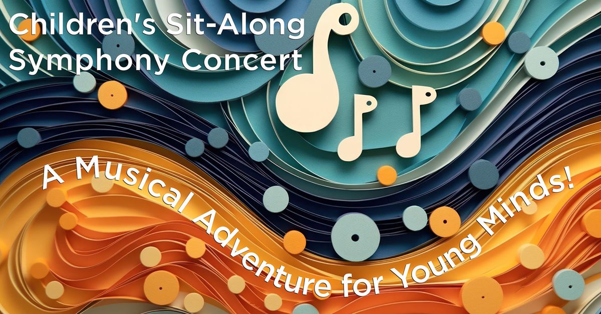 CHILDREN'S SIT-ALONG SYMPHONY CONCERT